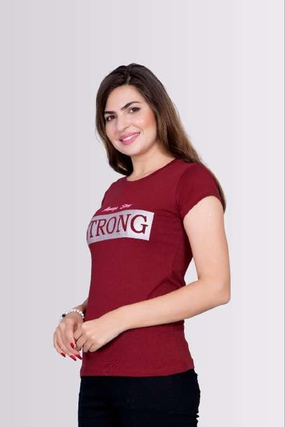 Always Stay Strong Printed Round Neck Lycra T-shirts For Womens